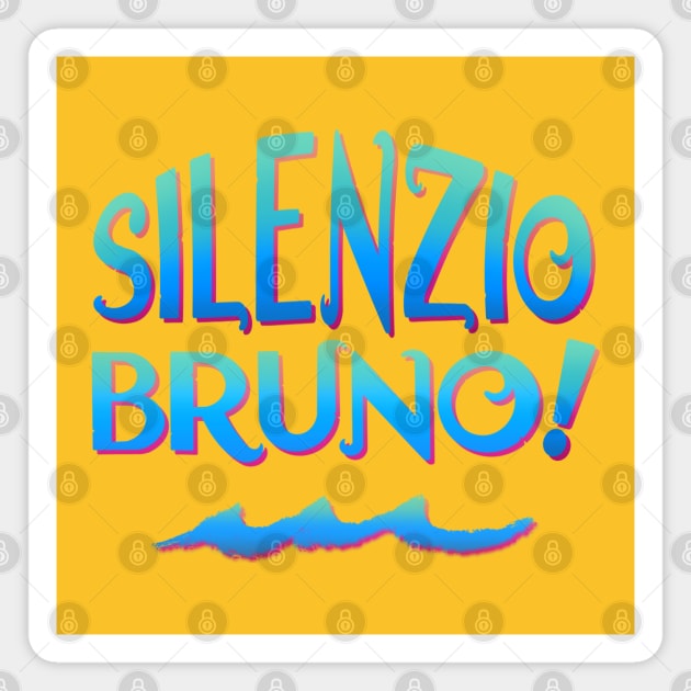 Silenzio Bruno! Magnet by EnglishGent